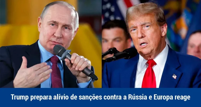 Trump Prepara Alívio de Sanções Contra a Rússia e Europa reage