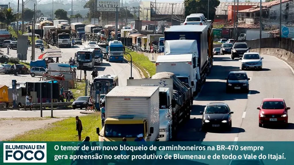 Bloqueio de Caminhoneiros na BR-470 Gera Apreensão no Setor Produtivo de Blumenau e Região do Vale do Itajaí. - Blumenau em Foco Notícias de Blumenau e Região.
