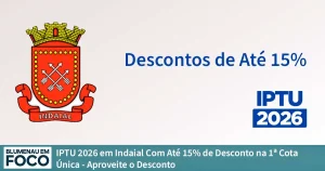 IPTU 2026 em Indaial Com Até 15% de Desconto na 1ª Cota Única - Blumenau em Foco Notícias de Blumenau, Vale do Itajaí/SC.