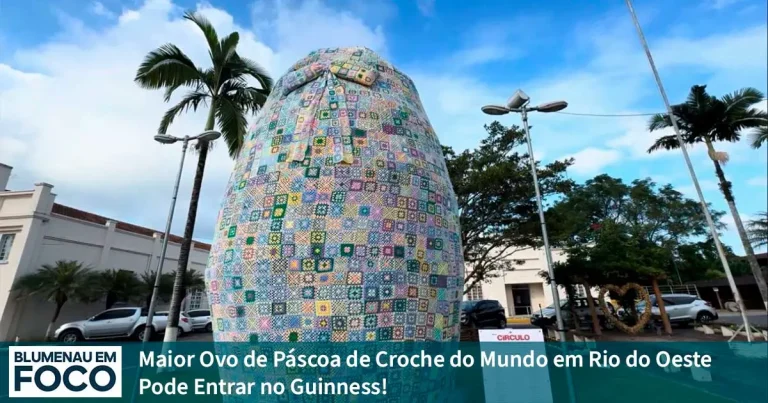 Maior Ovo de Páscoa de Crochê do Mundo em Rio do Oeste/SC Pode Entrar no Guinness. - Blumenau em Foco Notícias do Vale do Itajaí/SC.
