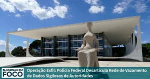 Operação Exfil: Polícia Federal Desarticula Rede de Vazamento de Dados Sigilosos de Autoridades. - Blumenau em Foco Notícias de Blumenau, Vale do Itajaí, SC, Brasil.