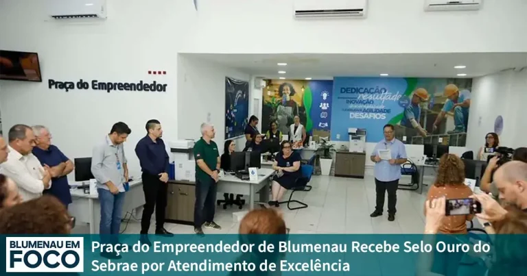 Praça do Empreendedor de Blumenau Recebe Selo Ouro do Sebrae por Atendimento de Excelência! - Blumenau em Foco Notícias de Blumenau, Vale do Itajaí/SC.