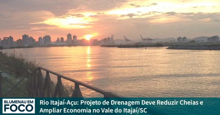 Rio Itajaí-Açu: Projeto de Drenagem Deve Reduzir Cheias e Ampliar Economia