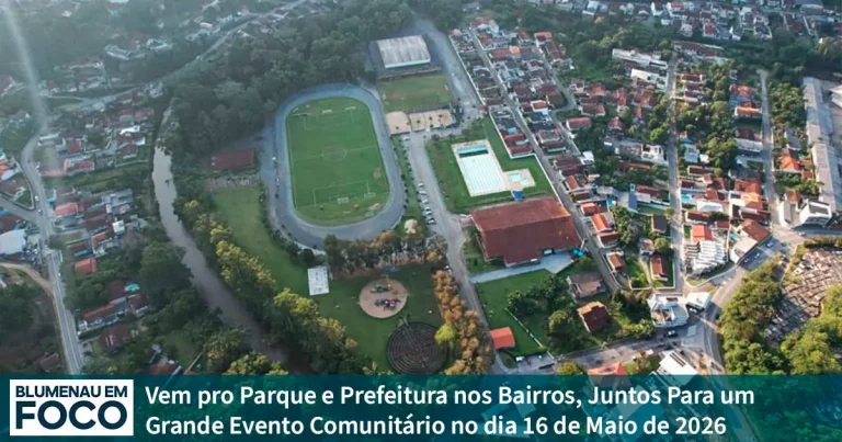 Vem pro Parque e Prefeitura nos Bairros Juntos para um Grande Evento Comunitário no dia 16 de maio de 2026.- Blumenau em Foco Notícias de Blumenau e Região.