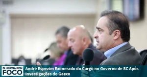 André Espezim Exonerado do Cargo no Governo de SC Após Investigações do Gaeco - Blumenau em Foco Notícias de Blumenau e Região.