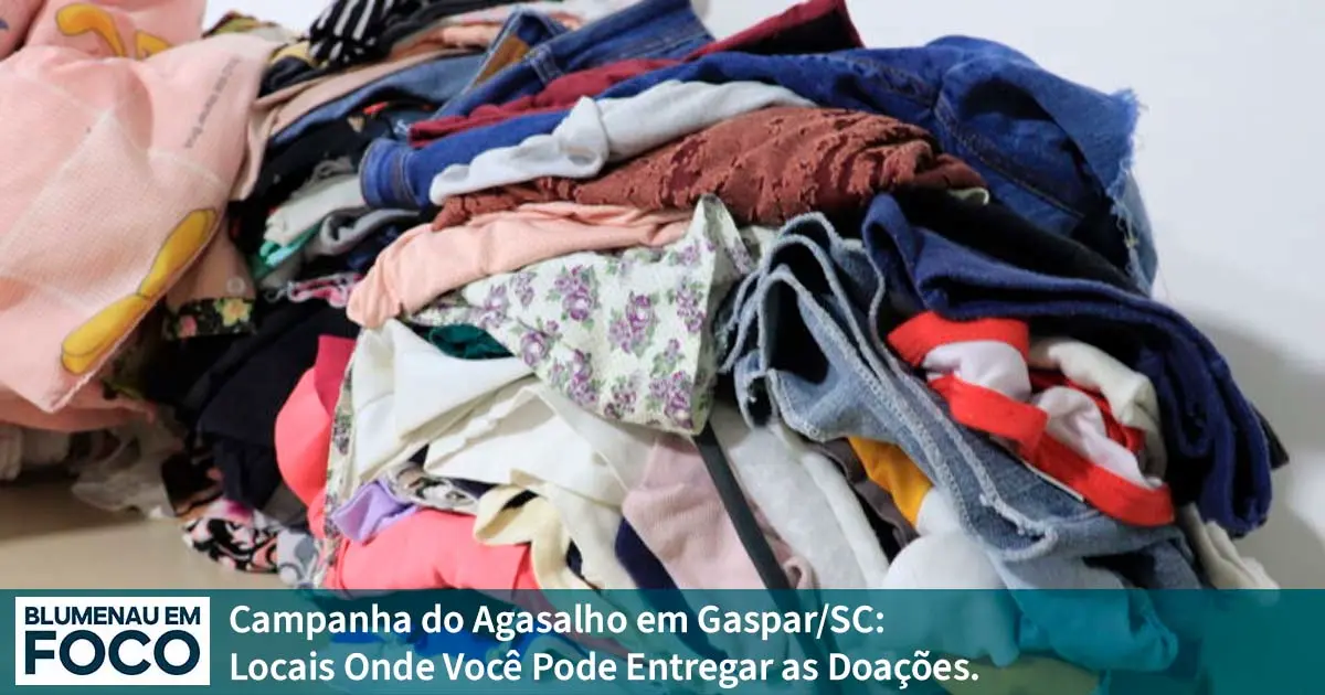 Campanha do Agasalho em Gaspar/SC: Locais Onde Você Pode Entregar as Doações - Blumenau em Foco Notícias de Blumenau e Região.