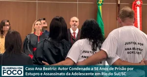 Caso Ana Beatriz: Autor Condenado a 58 Anos de Prisão por Estupro e Assassinato da Adolescente em Rio do Sul/SC. - Blumenau em Foco Notícias de Blumenau e Região.