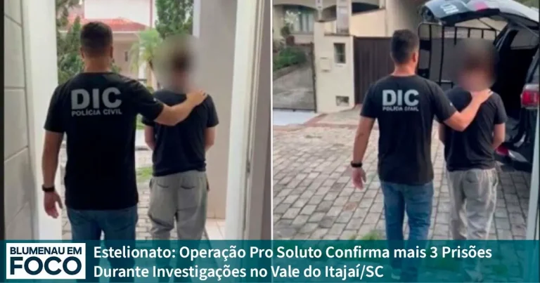 Estelionato: Operação Pro Soluto Confirma mais 3 Prisões Durante Investigações no Vale do Itajaí/SC. - Blumenau em Foco Portal de Notícias de Blumenau e Região.