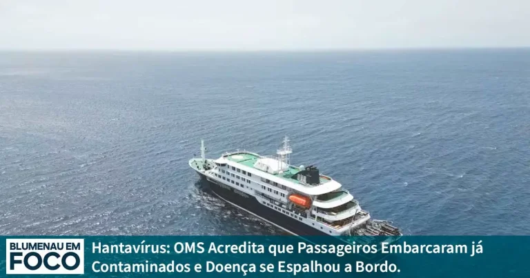 Hantavírus: OMS Acredita que Passageiros Embarcaram já Contaminados e Doença se Espalhou a Bordo - Blumenau em Foco Notícias de Blumenau e Região.