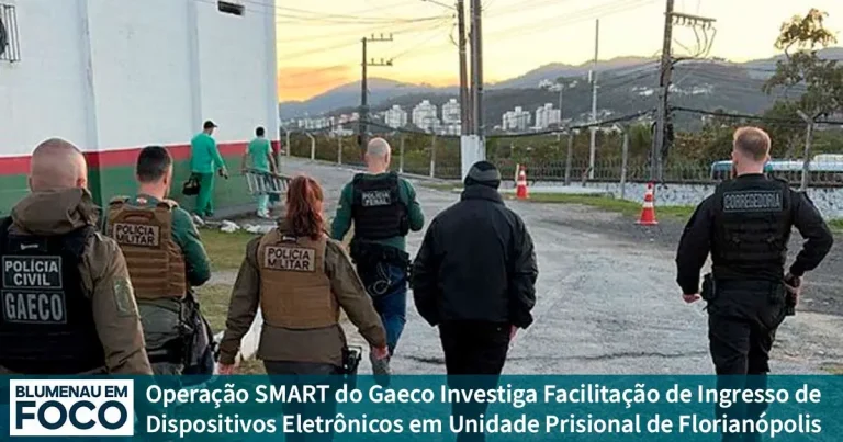 Operação SMART do Gaeco Investiga Facilitação de Ingresso de Dispositivos Eletrônicos em Unidade Prisional de Florianópolis. - Blumenau em Foco Notícias de Blumenau e Região.