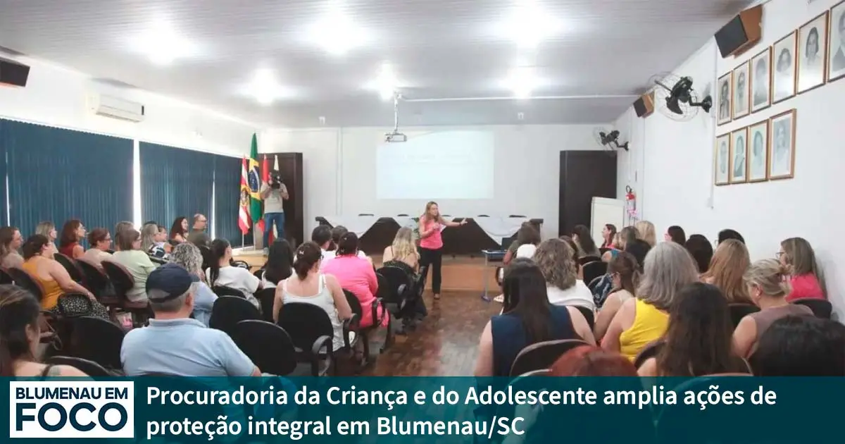 Procuradoria da Criança e do Adolescente amplia ações de proteção integral em Blumenau - Blumenau em Foco Portal de Notícias de Blumenau, Vale do Itajaí/SC