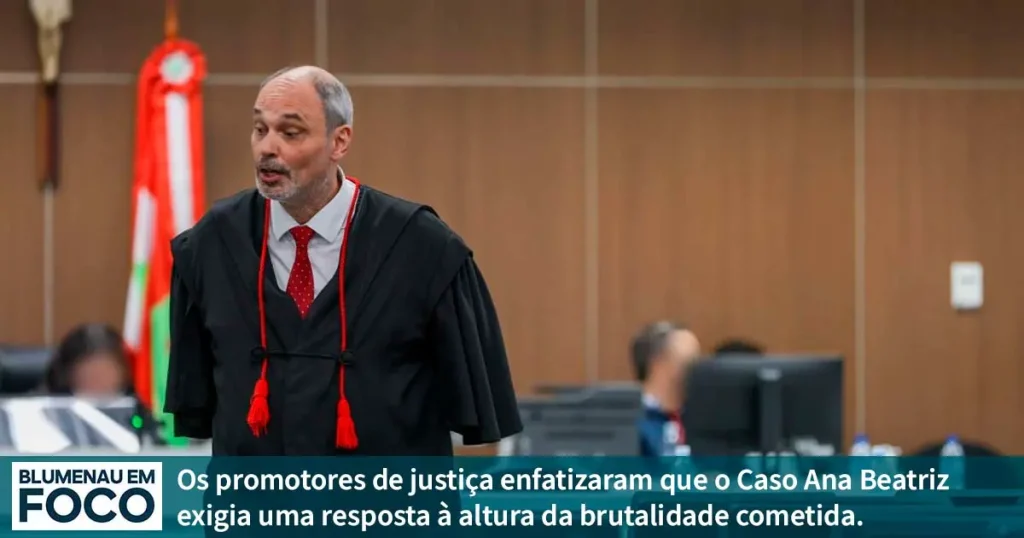 Promotores no Caso Ana Beatriz Exigiram uma Resposta à Altura da Brutalidade Cometida. - Blumenau em Foco Notícias de Blumenau e Região.