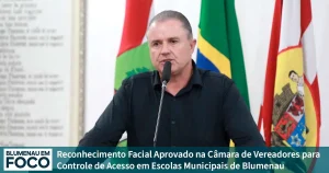 Reconhecimento Facial Aprovado na Câmara de Vereadores para Controle de Acesso em Escolas Municipais de Blumenau. - Blumenau em Foco Notícias de Blumenau e Região.
