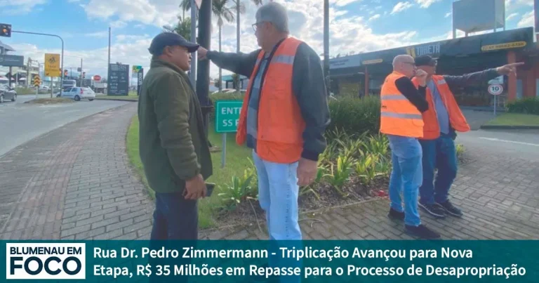 Rua Dr. Pedro Zimmermann - Triplicação Avançou para Nova Etapa, R$ 35 Milhões em Repasse para o Processo de Desapropriação. - Blumenau em Foco Portal de Notícias de Blumenau e Região,