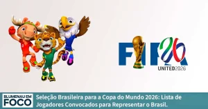 Seleção Brasileira para a Copa do Mundo 2026: Lista de Jogadores Convocados para Representar o Brasil. - Blumenau em Foco Notícias de Blumenau e Região.