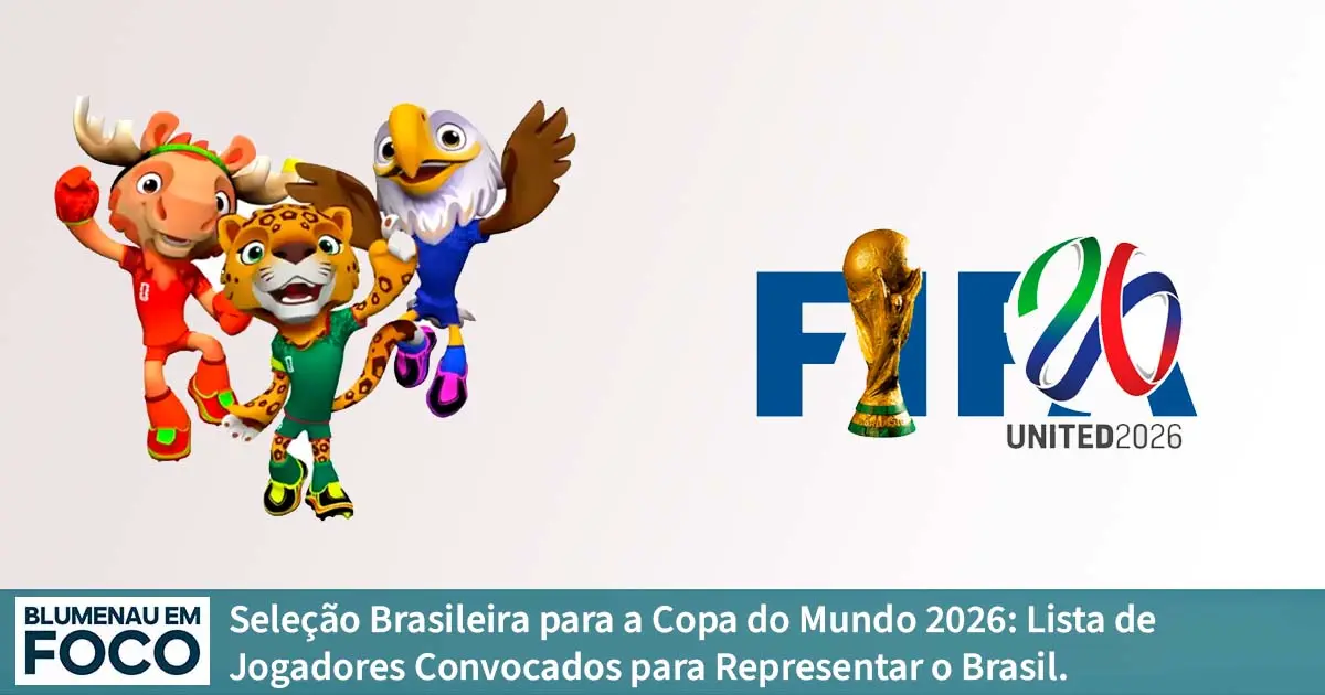Seleção Brasileira para a Copa do Mundo 2026: Lista de Jogadores Convocados para Representar o Brasil. - Blumenau em Foco Notícias de Blumenau e Região.
