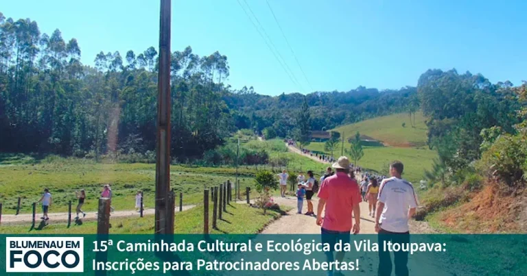 15ª Caminhada Cultural e Ecológica da Vila Itoupava: Inscrições para Patrocinadores Abertas! - Blumenau em Foco Portal de Notícias de Blumenau/SC