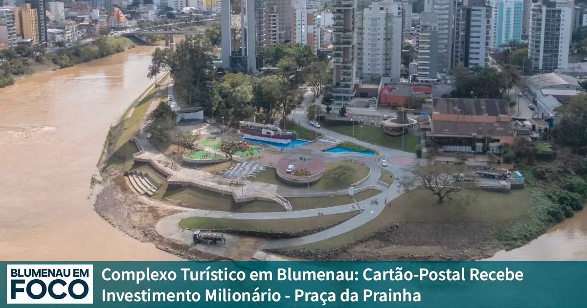 Complexo Turístico em Blumenau: Cartão-Postal Recebe Investimento Milionário. - Praça da Prainha. - Blumenau em Foco Portal de Notícias de Blumenau/SC
