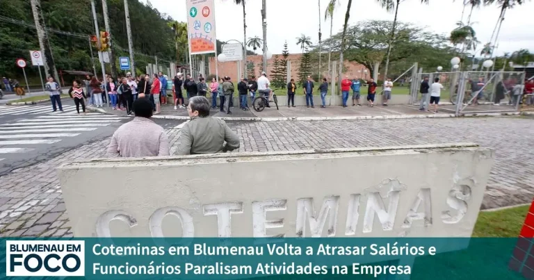 Coteminas em Blumenau Volta a Atrasar Salários e Funcionários Paralisam Atividades. - Blumenau em Foco Portal de Notícias de Blumenau/SC