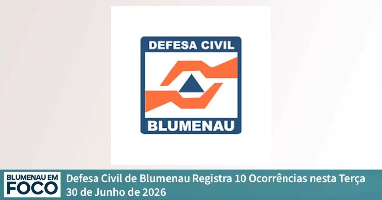 Defesa Civil de Blumenau Registra 10 Ocorrências nesta Terça 30 de Junho de 2026. - Blumenau em Foco Portal de Notícias de Blumenau/SC