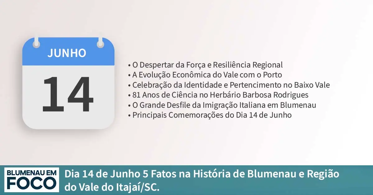Dia 14 de Junho 5 Fatos na História de Blumenau e Região do Vale do Itajaí/SC. - Blumenau em Foco Portal de Notícias de Blumenau/SC