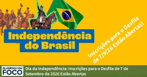 Dia da Independência: Inscrições para o Desfile de 7 de Setembro de 2026 Estão Abertas. - Blumenau em Foco Portal de Notícias de Blumenau/SC