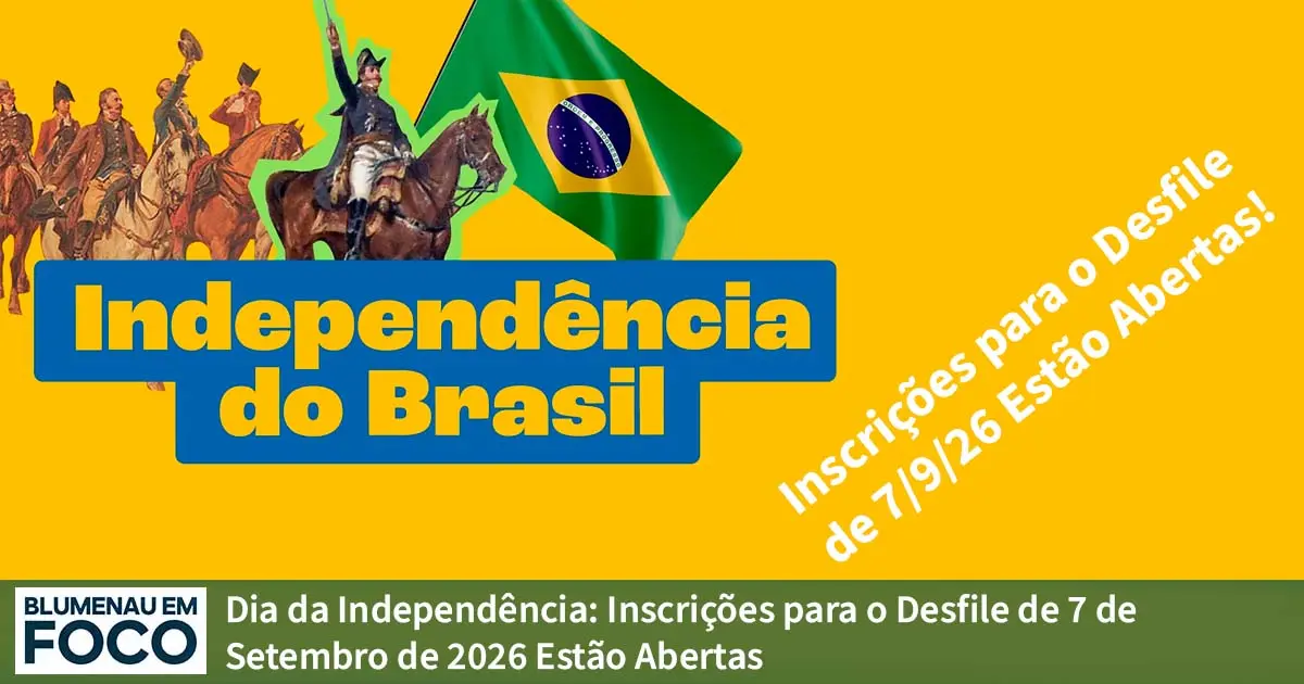 Dia da Independência: Inscrições para o Desfile de 7 de Setembro de 2026 Estão Abertas. - Blumenau em Foco Portal de Notícias de Blumenau/SC Dia da Independência: Inscrições para o Desfile de 7 de Setembro de 2026 Estão Abertas. - Blumenau em Foco Portal de Notícias de Blumenau/SC