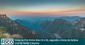 Onda de Frio Entre dias 23 e 26, segundo o Aviso da Defesa Civil de Santa Catarina. - Blumenau em Foco Portal de Notícias de Blumenau/SC