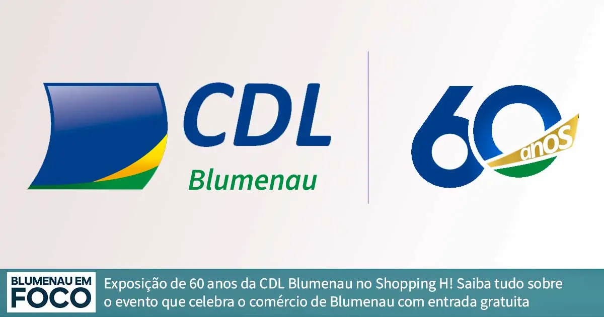 CDL Blumenau Celebra 60 Anos e Realiza Exposição Aberta ao Público no Shopping H. - Blumenau em Foco Portal de Notícias de Blumenau/SC