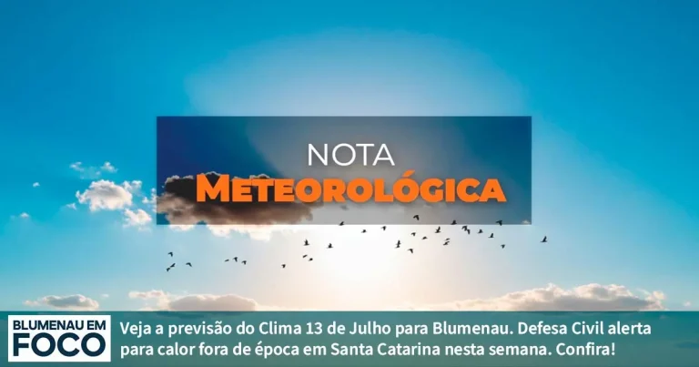 Clima 13 de Julho de 2026 e Próximos dias na Região de Blumenau e Santa Catarina. - Blumenau em Foco Portal de Notícias de Blumenau/SC