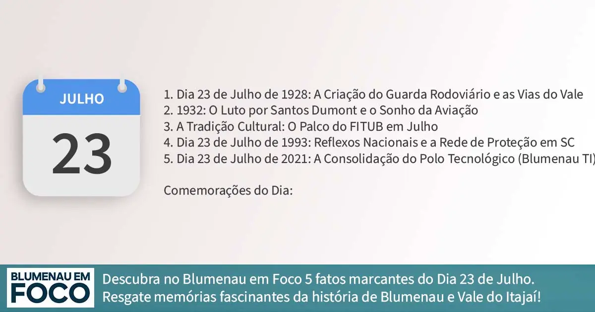 Dia 23 de Julho 5 Fatos na História de Blumenau e Região do Vale do Itajaí/SC. - Blumenau em Foco Portal de Notícias de Blumenau/SC.