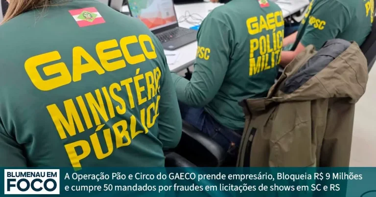 Operação Pão e Circo do Gaeco: Prisão de Empresário e 50 Mandados de Buscas em SC e RS. - Blumenau em Foco Portal de Notícias de Blumenau/SC