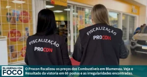 Procon Fiscaliza mais de 60 Postos de Combustíveis em Blumenau. - Blumenau em Foco Portal de Notícias de Blumenau/SC.