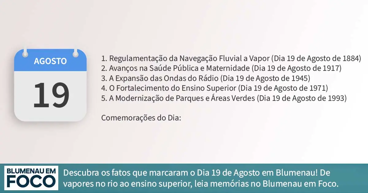Dia 19 de Agosto 6 Fatos na História de Blumenau e Região do Vale do Itajaí/SC. - Blumenau em Foco Portal de Notícias de Blumenau/SC.