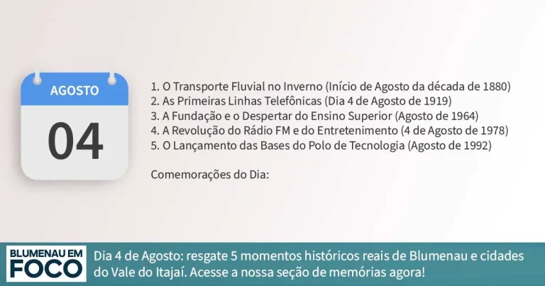 Dia 4 de Agosto: 5 Fatos na História de Blumenau e Região do Vale do Itajaí/SC. - Blumenau em Foco Portal de Notícias de Blumenau/SC.
