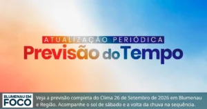 Clima 26 de Setembro de 2026 Sábado e Próximos 4 dias Blumenau e Santa Catarina. - Blumenau em Foco Portal de Notícias de Blumenau/SC.
